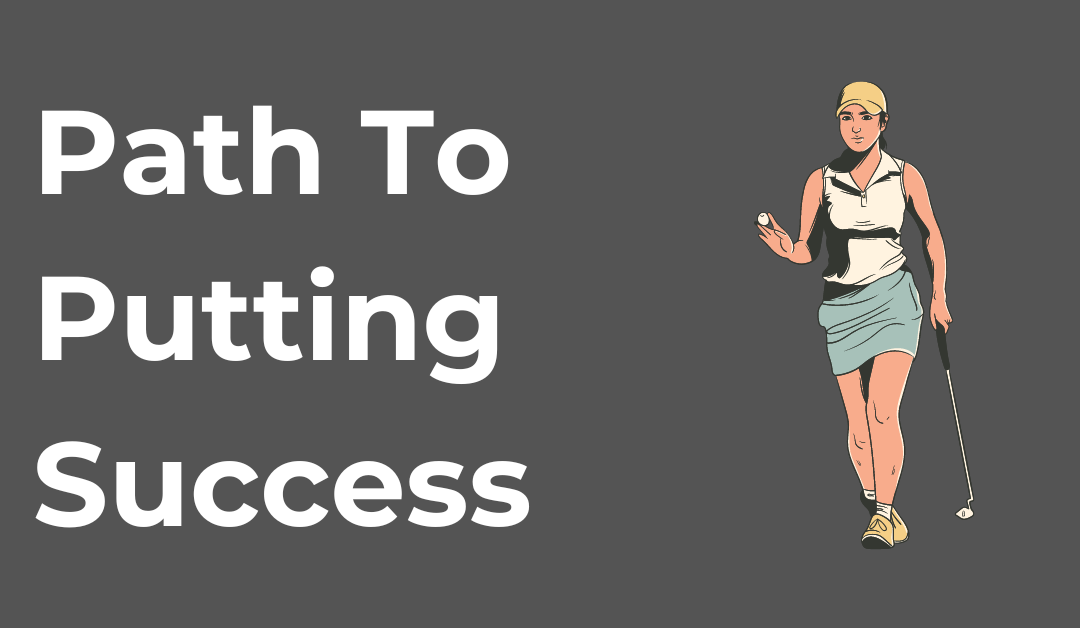 The Path To Putting Success