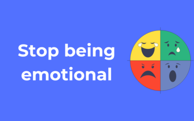 Stop being emotional